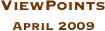 ViewPoints
April 2009